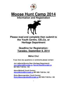 Moose Hunt Camp 2014 Information and Registration Please read and complete then submit to the Youth Centre, CELCs, or Heritage Department