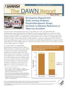 March 19, 2013  Emergency Department Visits among Children: Psychotherapeutic Drugs Involved in Adverse Reactions or