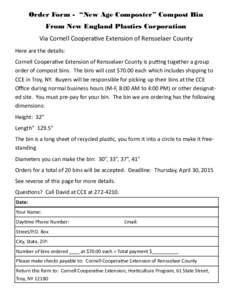 Order Form - “New Age Composter” Compost Bin From New England Plastics Corporation Via Cornell Cooperative Extension of Rensselaer County Here are the details: Cornell Cooperative Extension of Rensselaer County is pu