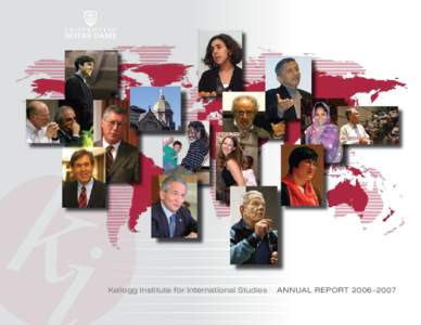 Kellogg Institute for International Studies  ANNUAL REPORT 2006–2007 Catholic Mission Director’s Letter