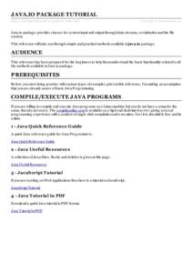 JAVA.IO PACKAGE TUTORIAL http://www.tuto rialspo int.co m/java/io /inde x.htm Co pyrig ht © tuto rials po int.co m  Java.io packag e provides classes for system input and output throug h data streams, serialization and 
