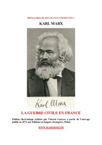 PROLETAIRES DE TOUS LES PAYS UNISSEZ-VOUS !  KARL MARX LA GUERRE CIVILE EN FRANCE Edition électronique réalisée par Vincent Gouysse à partir de l’ouvrage