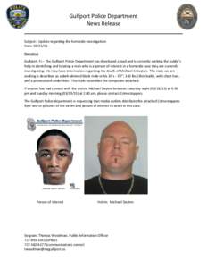Gulfport Police Department News Release Subject: Update regarding the homicide investigation: Date: Narrative Gulfport, FL-- The Gulfport Police Department has developed a lead and is currently seeking the publi