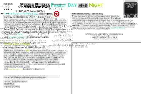 FallYerba Buena Family Day and Night Yerba Buena Family Day, presented by Sunday, September 23, 2012, 11 a.m.-4 p.m.