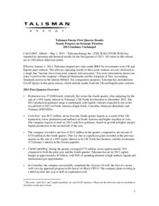 Talisman Energy First Quarter Results Steady Progress on Strategic Priorities 2013 Guidance Unchanged CALGARY, Alberta – May 1, 2013 – Talisman Energy Inc. (TSX:TLM) (NYSE:TLM) has reported its operating and financia