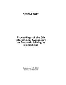 SMBM[removed]Proceedings of the 5th International Symposium on Semantic Mining in Biomedicine