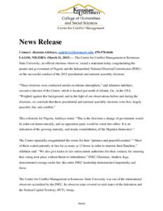 News Release Contact: Akanmu Adebayo, , LAGOS, NIGERIA (March 31, 2015) — The Center for Conflict Management at Kennesaw State University, an official elections observer, issued a stat