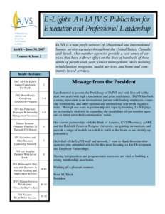 E-Lights: An IAJVS Publication for Executive and Professional Leadership April 1 – June 30, 2007 Volume 4, Issue 2  IAJVS is a non-profit network of 28 national and international