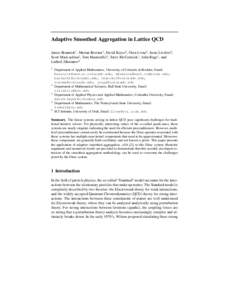 Adaptive Smoothed Aggregation in Lattice QCD James Brannick1, Marian Brezina1 , David Keyes3 , Oren Livne5 , Irene Livshits2 , Scott MacLachlan1 , Tom Manteuffel1, Steve McCormick1, John Ruge1 , and Ludmil Zikatanov4 1