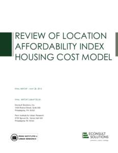 REVIEW OF LOCATION AFFORDABILITY INDEX HOUSING COST MODEL FINAL REPORT – MAY 28, 2013