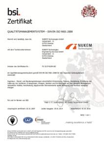 Zertifikat QUALITÄTSMANAGEMENTSYSTEM – DIN EN ISO 9001:2008 Hiermit wird bestätigt, dass die NUKEM Technologies GmbH Industriestr. 13