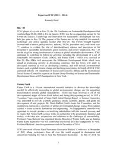 Report on ICSU (2011 – 2014) Kennedy Reed Rio +20 ICSU played a key role in Rio+20, the UN Conference on Sustainable Development that was held June 20-22, 2012 in Rio de Janeiro. ICSU was the co-organizing partner for 