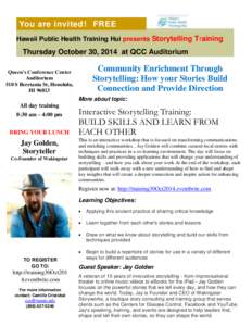 You are invited! FREE Hawaii Public Health Training Hui presents Storytelling Training  Thursday October 30, 2014 at QCC Auditorium