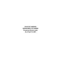 STATE OF ARIZONA DEPARTMENT OF GAMING Procedural Review Letter As of April 19, 2001  STATE OF ARIZONA