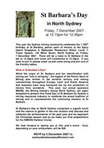 St Barbara’s Day in North Sydney Friday, 7 December 2007 at 12.15pm for 12.45pm This year the Sydney mining community celebrates the 1,769th birthday of St Barbara, patron saint of miners, at the Spicy