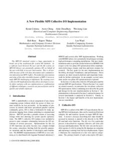 A New Flexible MPI Collective I/O Implementation Kenin Coloma Avery Ching Alok Choudhary Wei-keng Liao Electrical and Computer Engineering Department Northwestern University {kcoloma, aching, choudhar, wkliao}@ece.northw