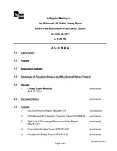 A Regular Meeting of the Richmond Hill Public Library Board will be in the Boardroom of the Central Library on June 19, 2014 at 7:30 PM