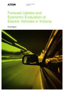Department of Transport 6 May 2011 Forecast Uptake and Economic Evaluation of Electric Vehicles in Victoria