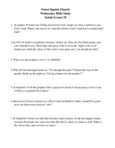 Potosi Baptist Church Wednesday Bible Study Isaiah Lesson[removed]In chapter 59 Israel was feeling deserted by God. Isaiah says their condition is not God’s fault. What is the reason for what they think is God’s fault 