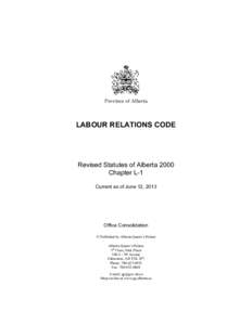 Province of Alberta  LABOUR RELATIONS CODE Revised Statutes of Alberta 2000 Chapter L-1