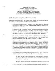 UNITED STATES C O D E T I T L E 31. M O N E Y AND FINANCE SUBTITLE IV. MONEY CHAPTER 53. MONETARY TRANSACTIONS SUBCHAPTER I I . RECORDS AND REPORTS ON MONETARY INSTRUMENTS TRANSACTIONS