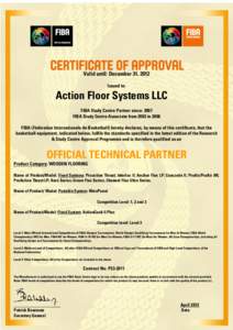 Valid until: December 31, 2012 Issued to: Action Floor Systems LLC FIBA Study Centre Partner since: 2007 FIBA Study Centre Associate from 2003 to 2006