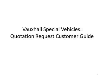 Vauxhall Special Vehicles: Quotation Request Customer Guide 1  The Template