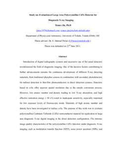 Study on: Evaluation of Large Area Polycrystalline CdTe Detector for Diagnostic X-ray Imaging Xiance Jin, Ph.D ([removed]; [removed]) Department of Physics and Astronomy, University of To