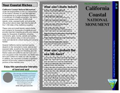 California Coastal National Monument,  under the responsibility of the U.S. Department of the Interior’s Bureau of Land Management, is recognized as a unique biological treasure. A crucial part of a fragile ecosystem, 