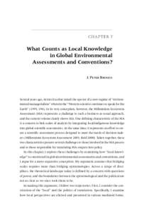C ha p t e r 7  What Counts as Local Knowledge in Global Environmental Assessments and Conventions? J. PETER BROSIUS