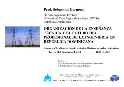 Prof. Sebastian Germoso Director Ingeniería Eléctrica Universidad Tecnológica de Santiago (UTESA) República Dominicana  ORGANIZACIÓN DE LA ENSEÑANZA