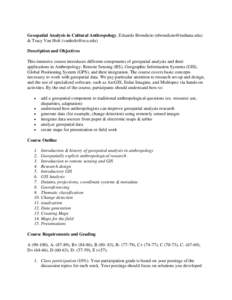 Geospatial Analysis in Cultural Anthropology, Eduardo Brondizio () & Tracy Van Holt () Description and Objectives This intensive course introduces different components of geospatial 