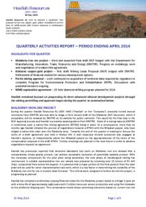 Havilah Resources (ASX: HAV) 30 May 2014 Havilah Resources NL aims to become a significant new producer of iron ore, copper, gold, cobalt, molybdenum and tin from its 100% owned JORC mineral resources in northeastern