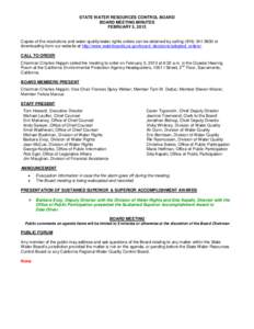 STATE WATER RESOURCES CONTROL BOARD BOARD MEETING MINUTES FEBRUARY 5, 2013 Copies of the resolutions and water quality/water rights orders can be obtained by calling[removed]or downloading from our website at http