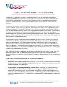 COUNTY PRIORITIES FOR MAP-21 REAUTHORIZATION Counties play a critical role in the nation’s transportation system. They are responsible for building and maintaining 230,690 bridges and 45 percent of all public roads (co