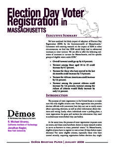 Election Day Voter Registration in Massachusetts Executive Summary We have analyzed the likely impact of adoption of Election Day