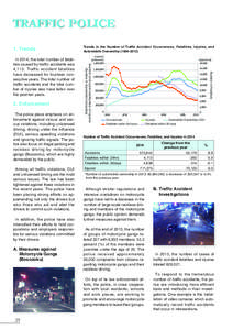 1. Trends  The police place emphasis on enforcement against vicious and serious violations, including unlicensed driving, driving under the influence (DUI), serious speeding violations and ignoring traffic signals. The p