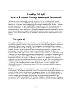 Enbridge Oil Spill Natural Resource Damage Assessment Framework The purpose of this framework is to provide an overview of the Enbridge oil spill natural resource damage assessment (NRDA), including Trustee activities du