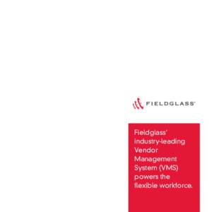 Fieldglass’ industry-leading Vendor Management System (VMS) powers the