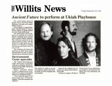 Friday, September 30,1994  Ancient Future to perform at Ukiah Playhouse The world fusion sound of Ancient Future will fill the Ukiah Playhouse one night only tonight