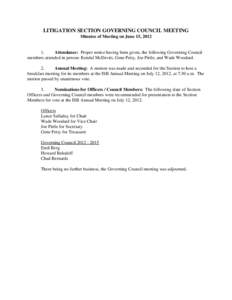 LITIGATION SECTION GOVERNING COUNCIL MEETING Minutes of Meeting on June 15, [removed]Attendance: Proper notice having been given, the following Governing Council members attended in person: Kendal McDevitt, Gene Petty, Jo