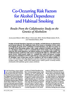 Co-Occurring Risk Factors for Alcohol Dependence and Habitual Smoking Results From the Collaborative Study on the Genetics of Alcoholism Laura Jean Bierut, M.D., Marc A. Schuckit, M.D., Victor Hesselbrock, Ph.D.,