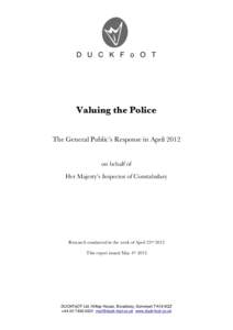 Valuing the Police The General Public’s Response in April 2012 on behalf of Her Majesty’s Inspector of Constabulary  Research conducted in the week of April 23rd 2012