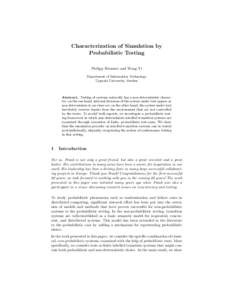 Characterization of Simulation by Probabilistic Testing Philipp R¨ ummer and Wang Yi Department of Information Technology Uppsala University, Sweden