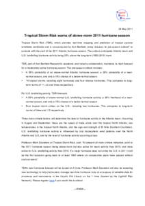 24 May[removed]Tropical Storm Risk warns of above-norm 2011 hurricane season Tropical Storm Risk (TSR), which provides real-time mapping and prediction of tropical cyclone windfields worldwide and is co-sponsored by Aon Be