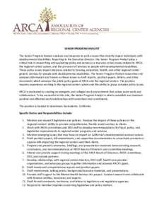 980 9th Street, Suite 1450, Sacramento, California 95814 •  • www.arcanet.org  SENIOR PROGRAM ANALYST The Senior Program Analyst analyzes and responds to policy issues that directly impact individuals wit