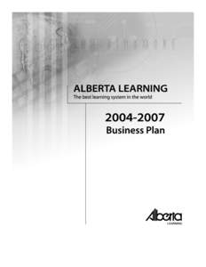 Learning BUSINESS PLAN[removed]ACCOUNTABILITY STATEMENT The Business Plan for the three years commencing April 1, 2004 was prepared under my direction in accordance with the Government Accountability Act and the govern