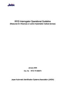 RFID Interrogator Operational Guideline (Measures for influences on active Implantable medical devices) January 2009 Doc. No. RFID-TR