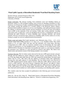 Wind Uplift Capacity of Retrofitted Residential Wood Roof Sheathing Panels David O. Prevatt, Assistant Professor, Ph.D., P.E. Department of Civil and coastal Engineering University of Florida Project motivation: The dama