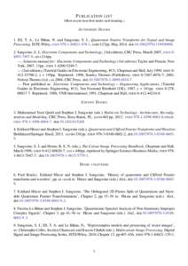 P UBLICATION LIST (Most recent item first under each heading.) Authored Books 1. Ell, T. A., Le Bihan, N. and Sangwine, S. J., Quaternion Fourier Transforms for Signal and Image Processing, ISTE-Wiley, ISBN